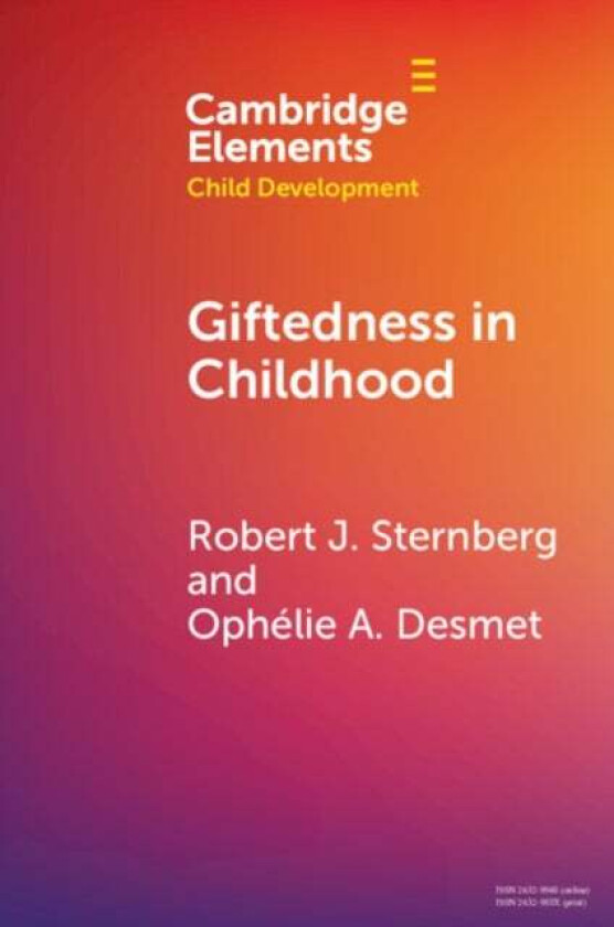 Giftedness in Childhood av Robert J. (Cornell University New York) Sternberg, Ophelie A. (Valdosta State University) Desmet