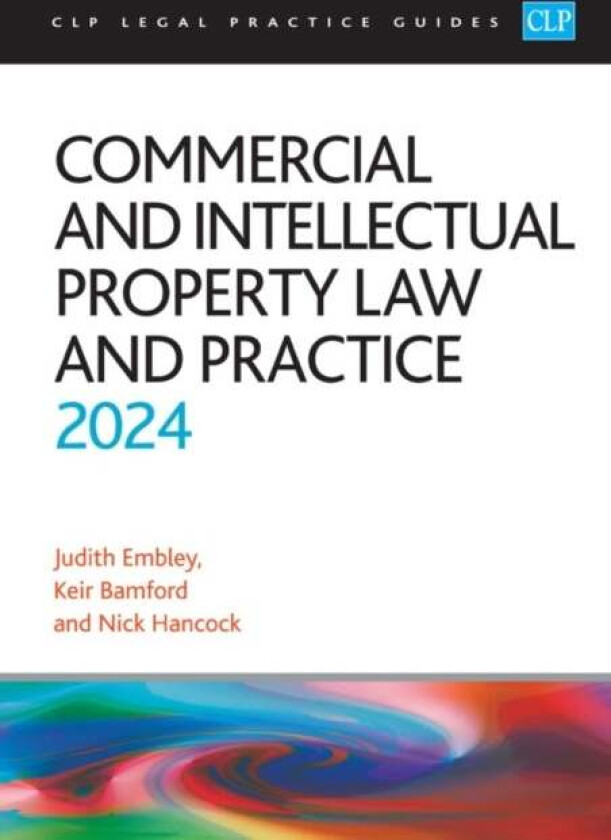 Commercial and Intellectual Property Law and Practice 2024 av Bamford, Embley, Hancock