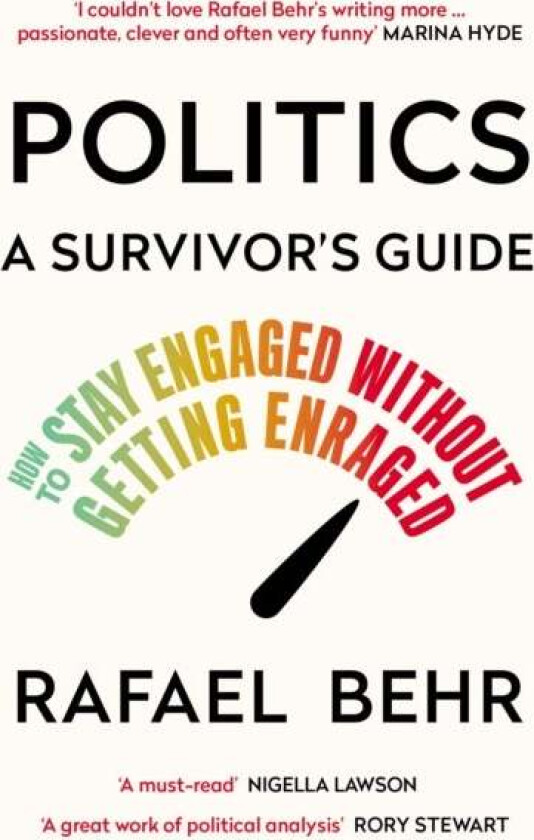 Politics: A Survivor¿s Guide av Rafael Behr
