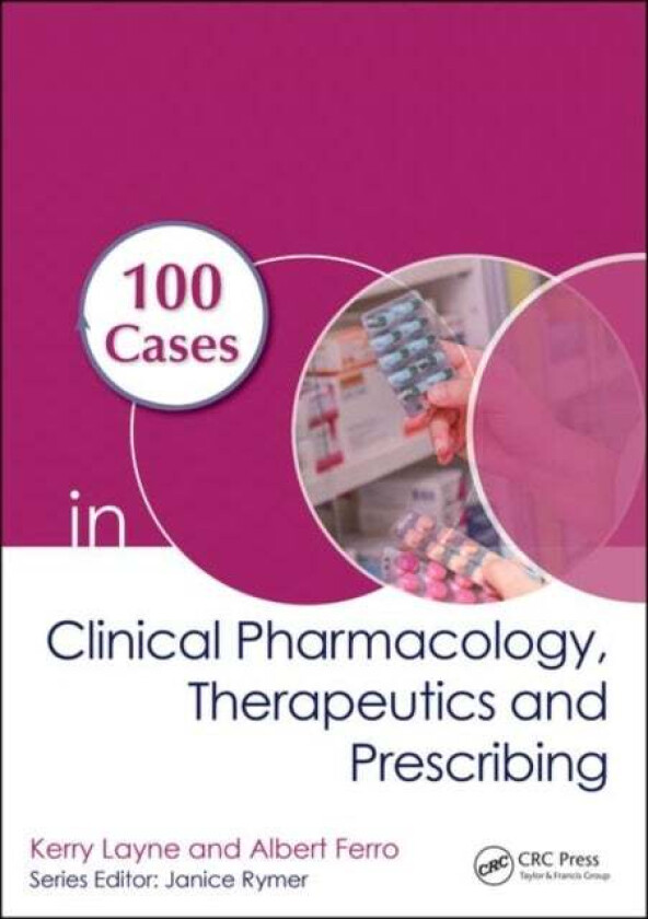 100 Cases in Clinical Pharmacology, Therapeutics and Prescribing av Kerry (Specialist Registrar in Clinical Pha Layne