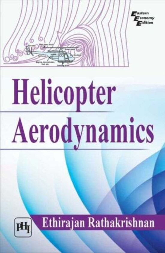 Helicopter Aerodynamics av Ethirajan Rathakrishnan