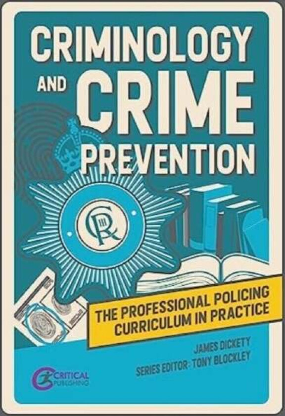 Criminology and Crime Prevention av James Dickety