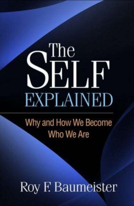 The Self Explained av Roy F. (Florida State University Bates Baumeister