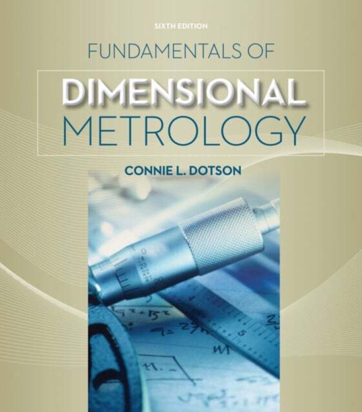 Fundamentals of Dimensional Metrology av Connie Dotson