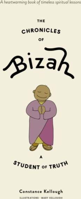 The Chronicles of Bizah, A Student of Truth av Constance Kellough