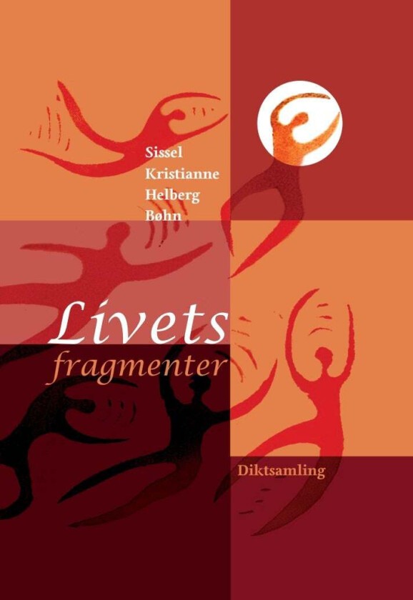 Livets fragmenter av Sissel Kristianne Helberg Bøhn