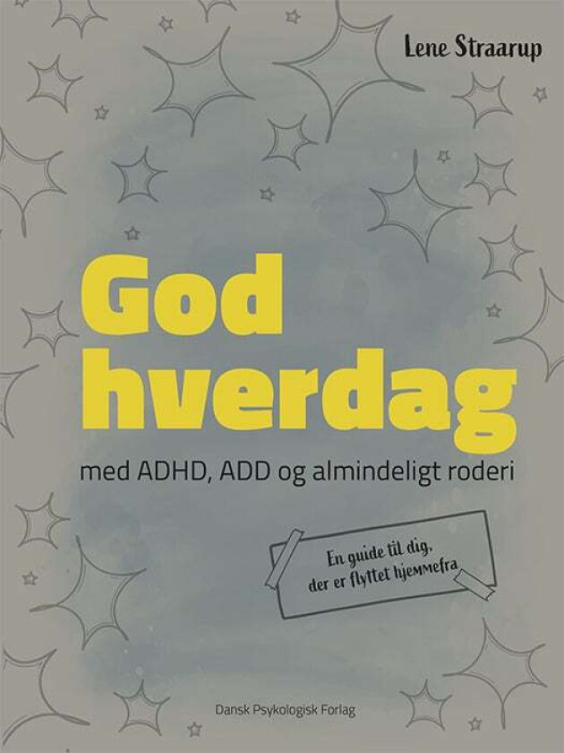 God hverdag - med ADHD, ADD og almindeligt roderi av Lene Straarup