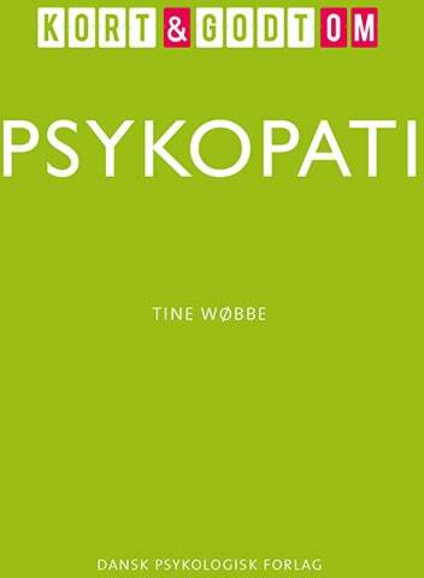 Kort & godt om PSYKOPATI av Tine Wøbbe