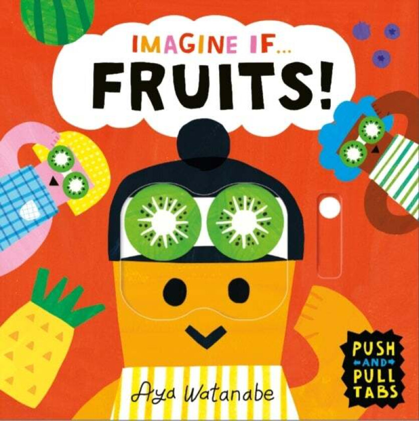 Imagine if... Fruits! av Aya Watanabe