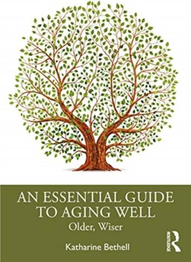 An Essential Guide to Aging Well av Katharine Bethell
