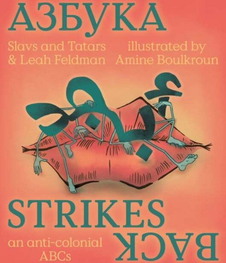Azbuka Strikes Back - An Anti-Colonial Abcs