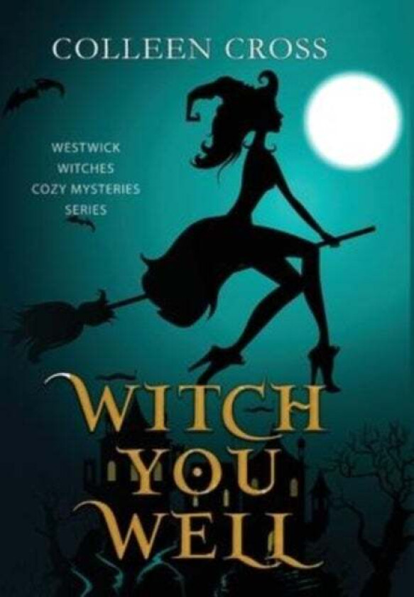 Witch You Well Av Colleen Cross