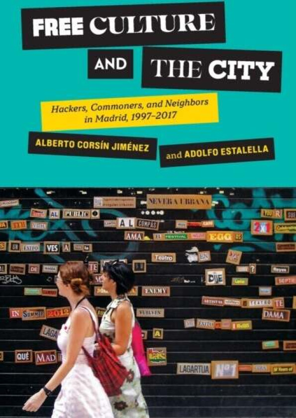 Free Culture and the City av Alberto Corsin Jimenez, Adolfo Estalella