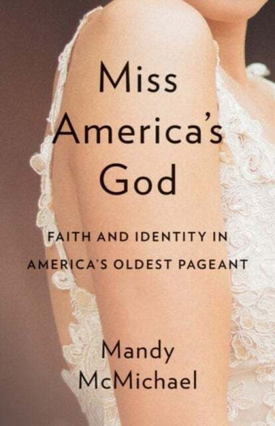 Miss America's God av Mandy McMichael