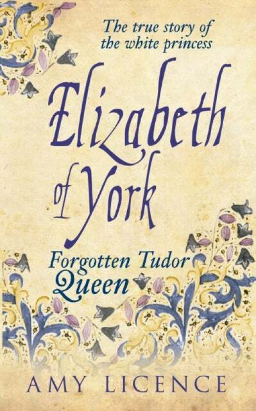 Elizabeth of York av Amy Licence