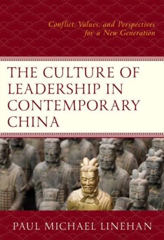 The Culture of Leadership in Contemporary China av Paul Michael Linehan