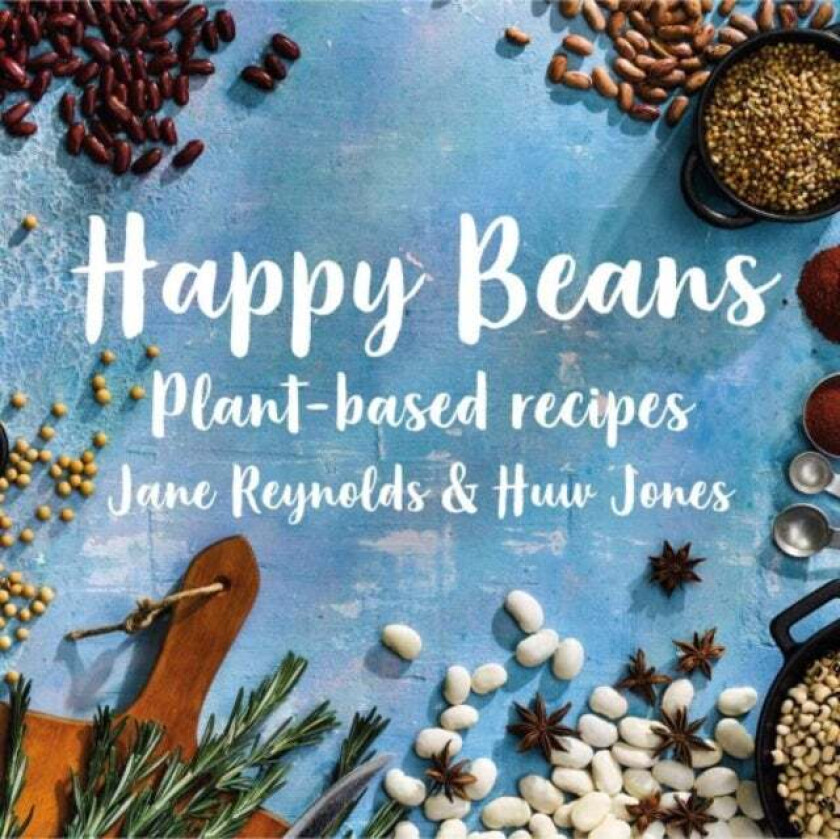 Happy Beans - Plant-Based Recipes av Jane Reynolds