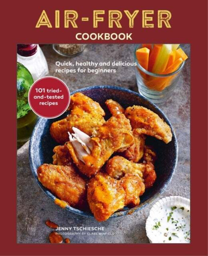 Air-Fryer Cookbook (THE SUNDAY TIMES BESTSELLER) av Jenny Tschiesche