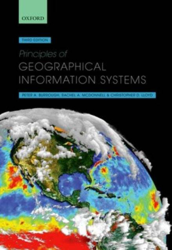 Principles of Geographical Information Systems av Professor Peter A. (Former Professor of Physical Geography at Utrecht University The Netherlands) Bu