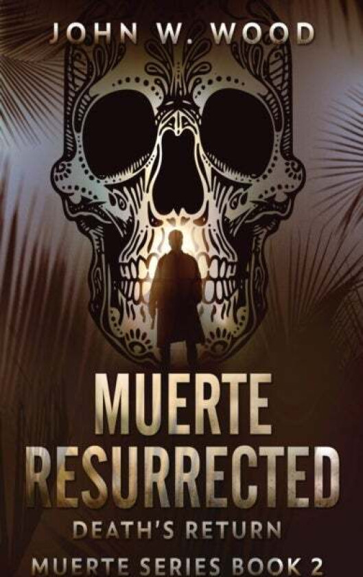 Muerte Resurrected av John W Wood