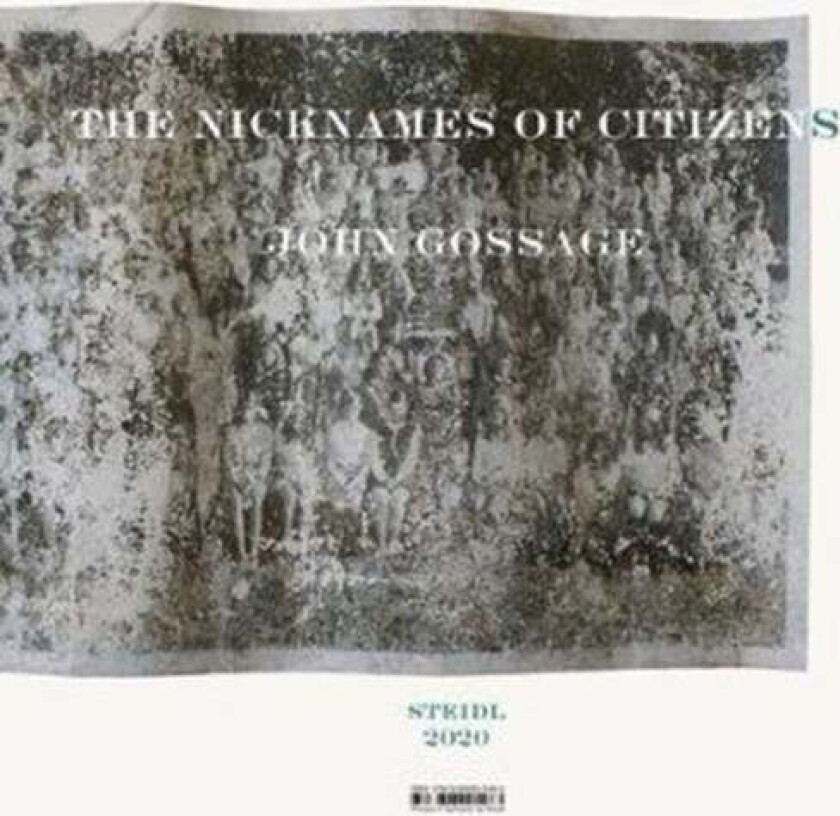John Gossage: The Nicknames of Citizens av John Gossage
