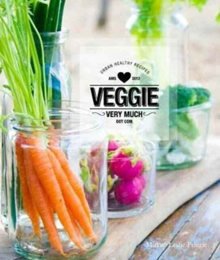Veggie Very Much av Mirjam Leslie-Pringle