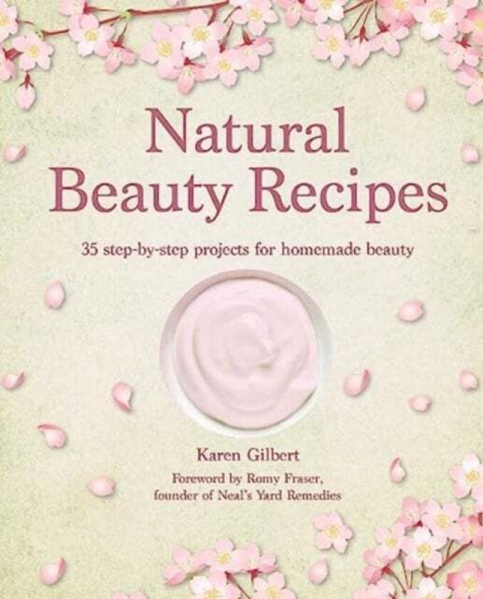 Natural Beauty Recipes av Karen Gilbert