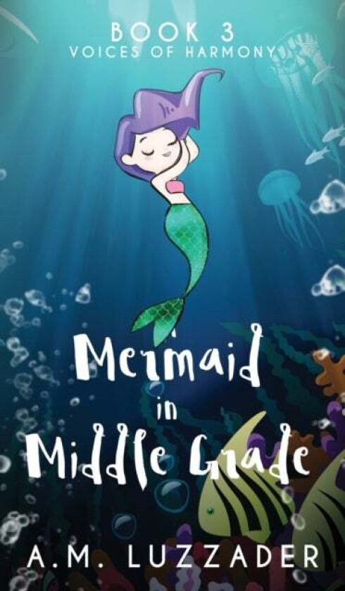 A Mermaid In Middle Grade Av Luzzader A.M. Luzzader