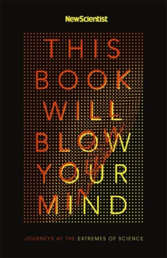 This Book Will Blow Your Mind av New Scientist