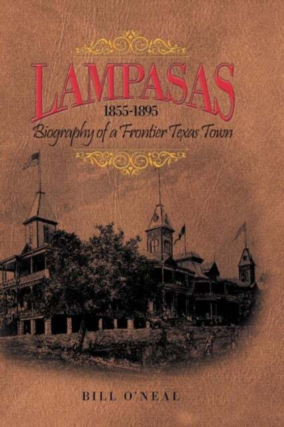 Lampasas 1855-1895 Av Bill O'Neal