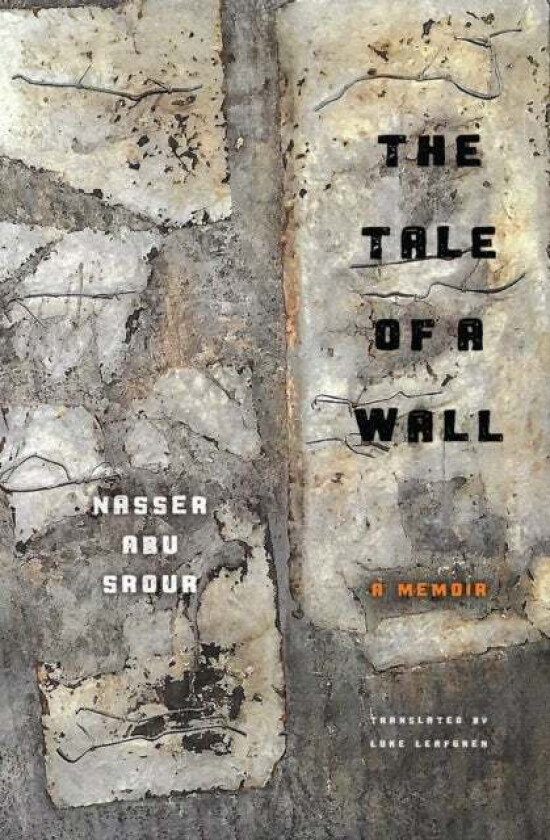 The Tale Of A Wall Av Nasser Abu Srour, Luke Leafgren