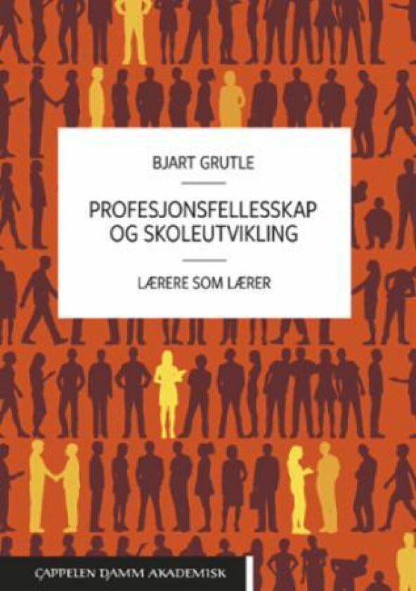 Profesjonsfellesskap og skoleutvikling av Bjart Grutle