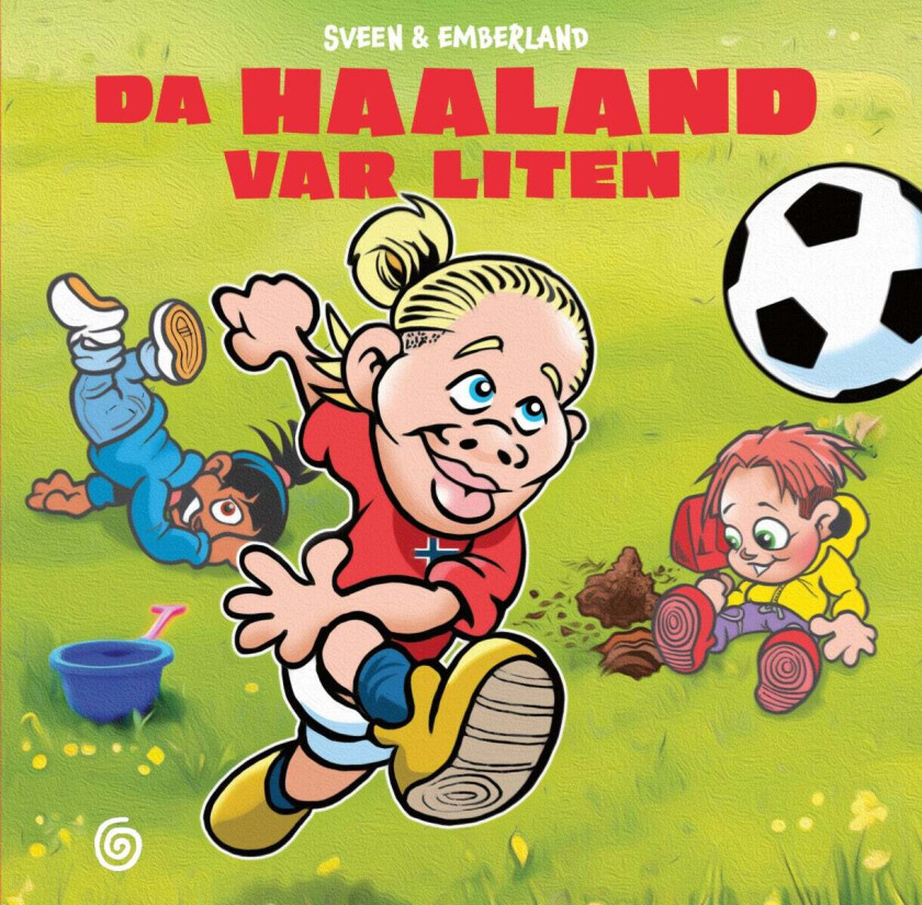 Da Haaland var liten av Ivan Emberland, Øyvind Sveen