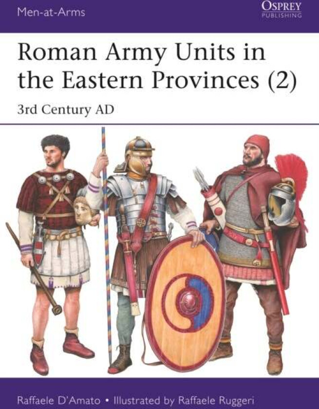 Roman Army Units in the Eastern Provinces (2) av Dr Raffaele D'Amato
