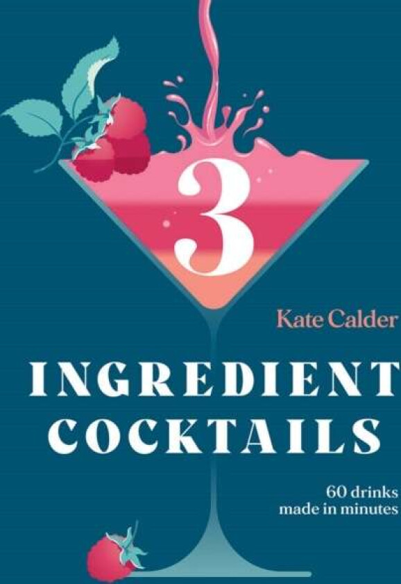 Three Ingredient Cocktails av Kate Calder