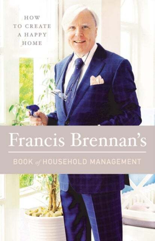 Francis Brennan's Book of Household Management av Francis Brennan