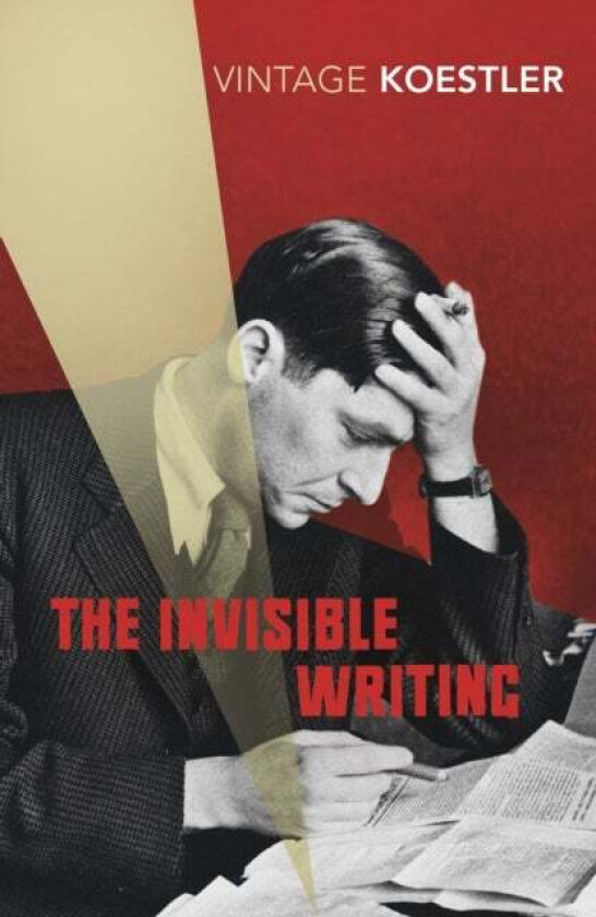 The Invisible Writing av Arthur Koestler