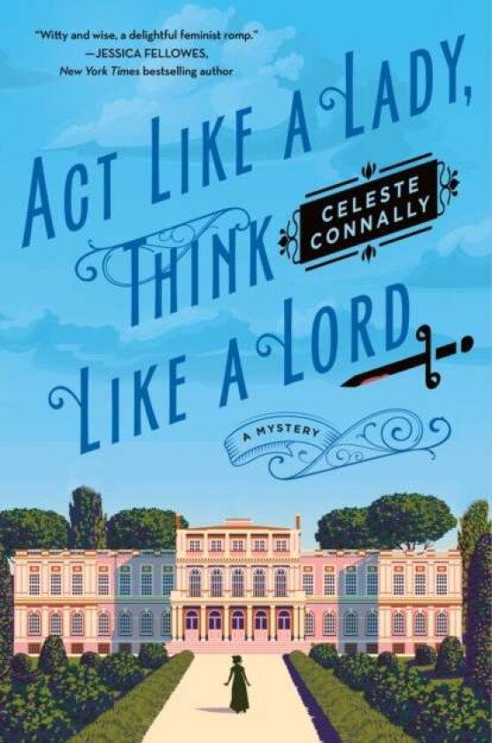 Act Like a Lady, Think Like a Lord av Celeste Connally