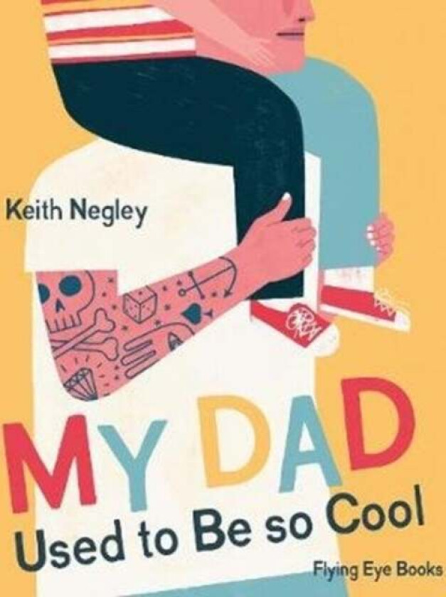 My Dad Used to Be So Cool av Keith Negley