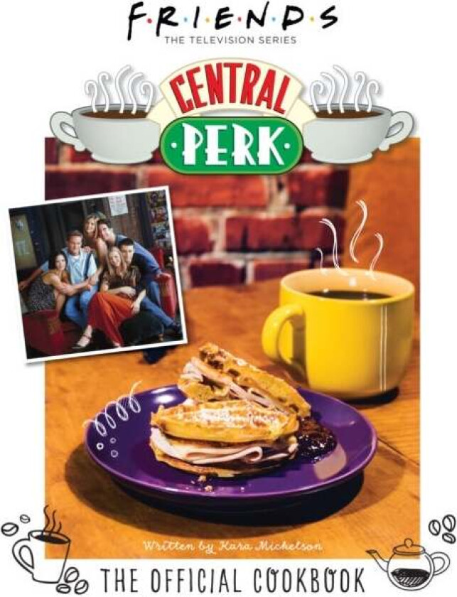 Friends: The Official Central Perk Cookbook av Kara Mickelson