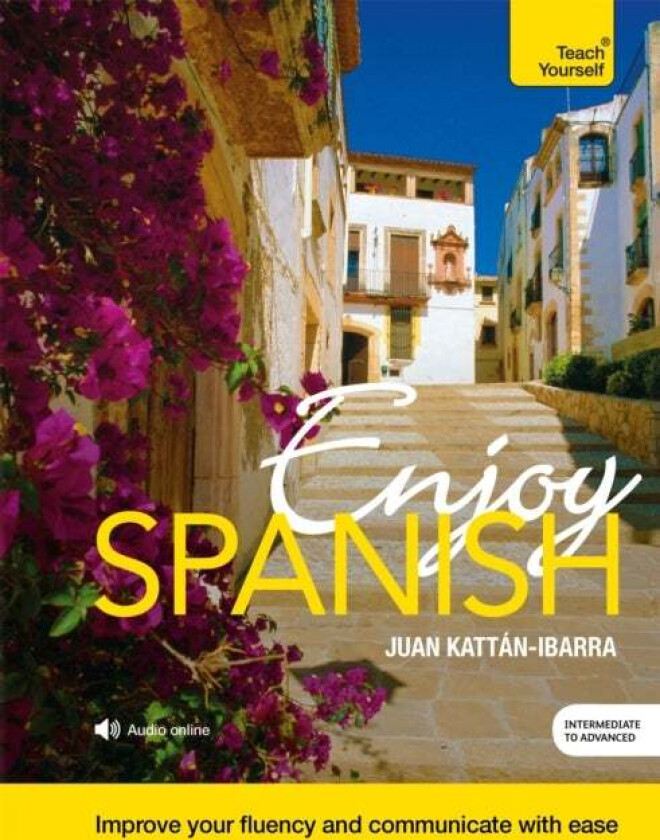 Enjoy Spanish Intermediate to Upper Intermediate Course av Juan Kattan-Ibarra