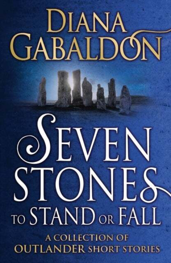 Seven Stones to Stand or Fall av Diana Gabaldon