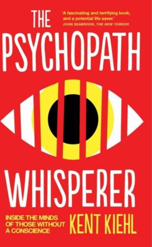 The Psychopath Whisperer av Kent Kiehl