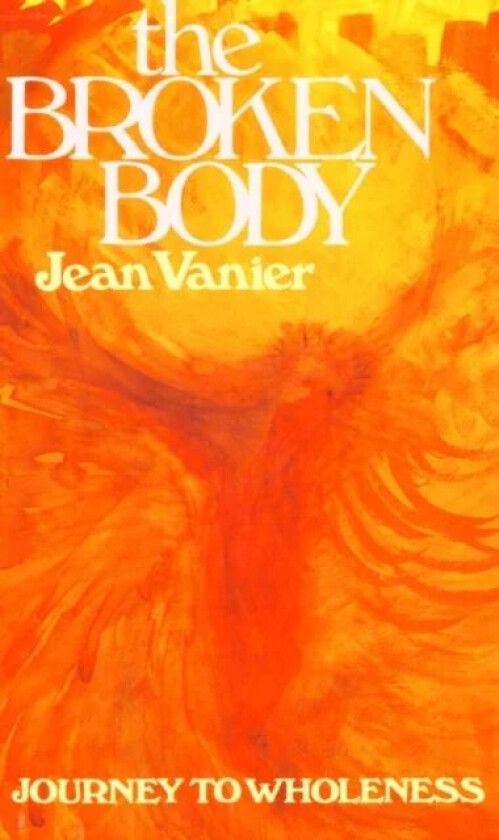 The Broken Body av Jean Vanier