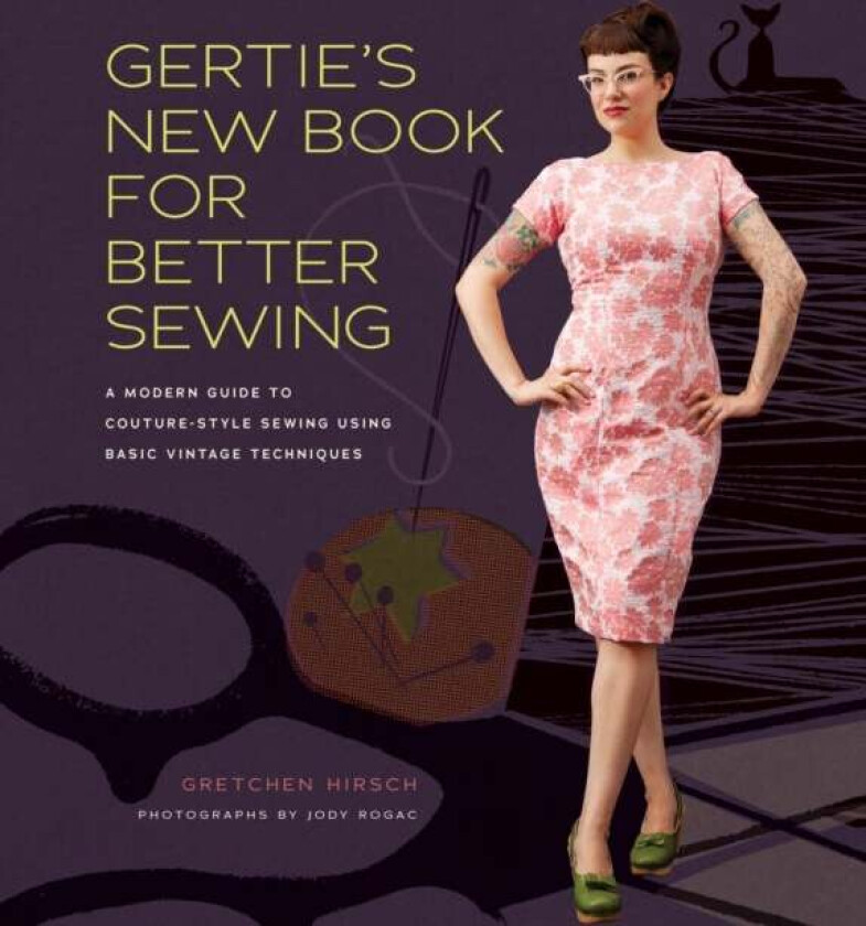 Gertie's New Book for Better Sewing av Gretchen Hirsch