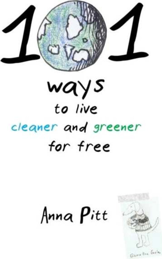 101 Ways To Live Cleaner And Greener For Free Av Anna Pitt