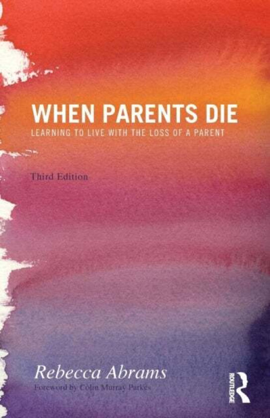 When Parents Die av Rebecca (Freelance journalist and author UK) Abrams