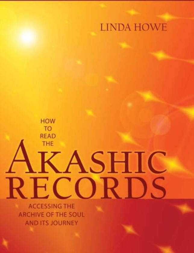 How to Read the Akashic Records av Linda Howe
