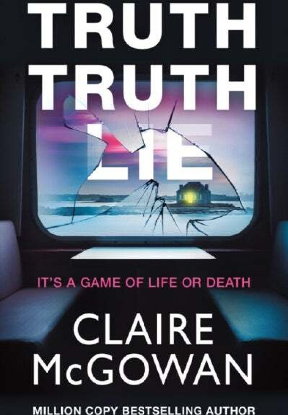 Truth Truth Lie av Claire McGowan