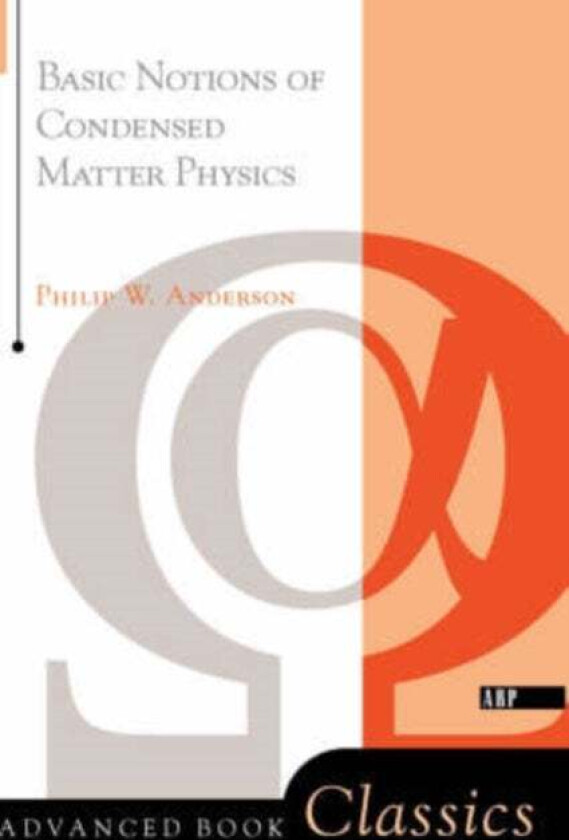 Basic Notions Of Condensed Matter Physics av Philip W. Anderson